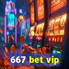 667 bet vip